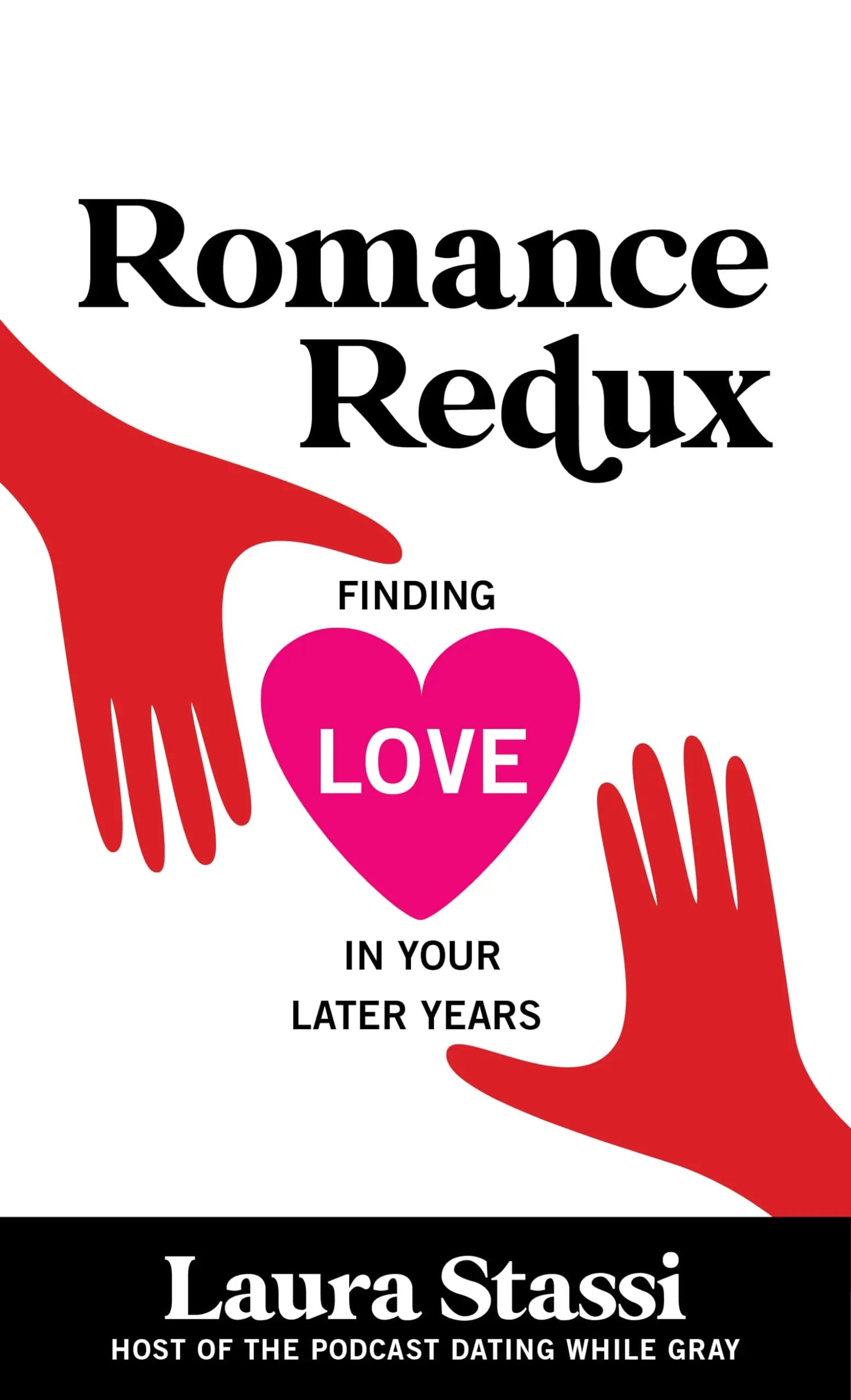 Romance Redux: Finding Love in Your Later Years The Happy Book Stack