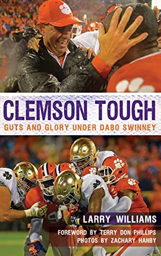 Clemson Tough: Guts and Glory Under Dabo Swinney The Happy Book Stack