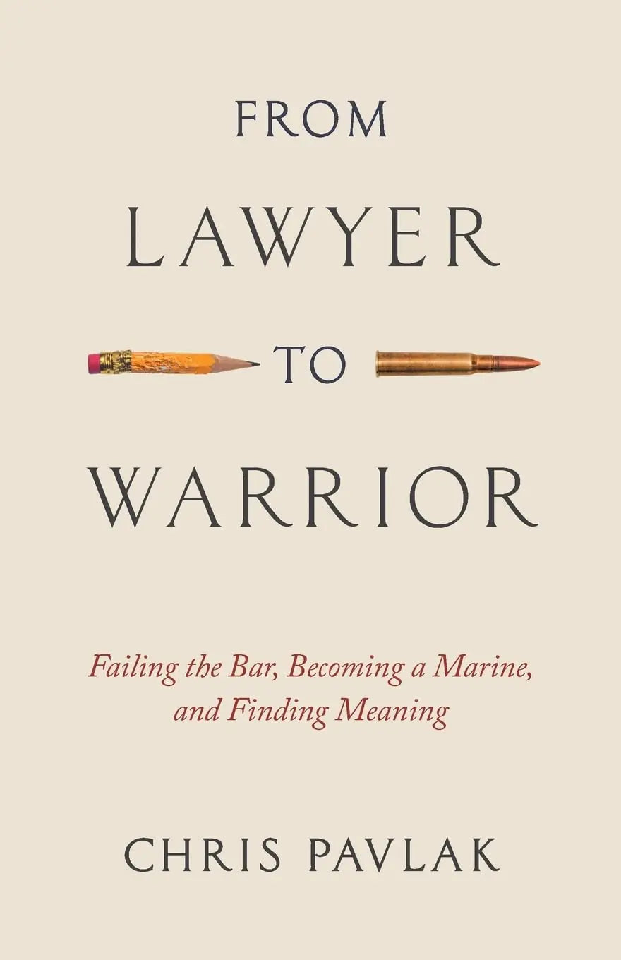 From Lawyer to Warrior: Failing the Bar, Becoming a Marine, and Finding Meaning The Happy Book Stack