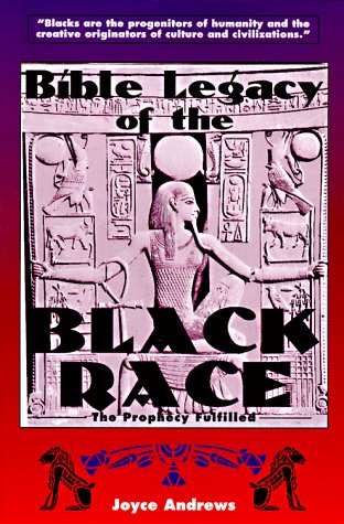 Bible Legacy of the Black Race: The Prophecy Fulfilled - 8165