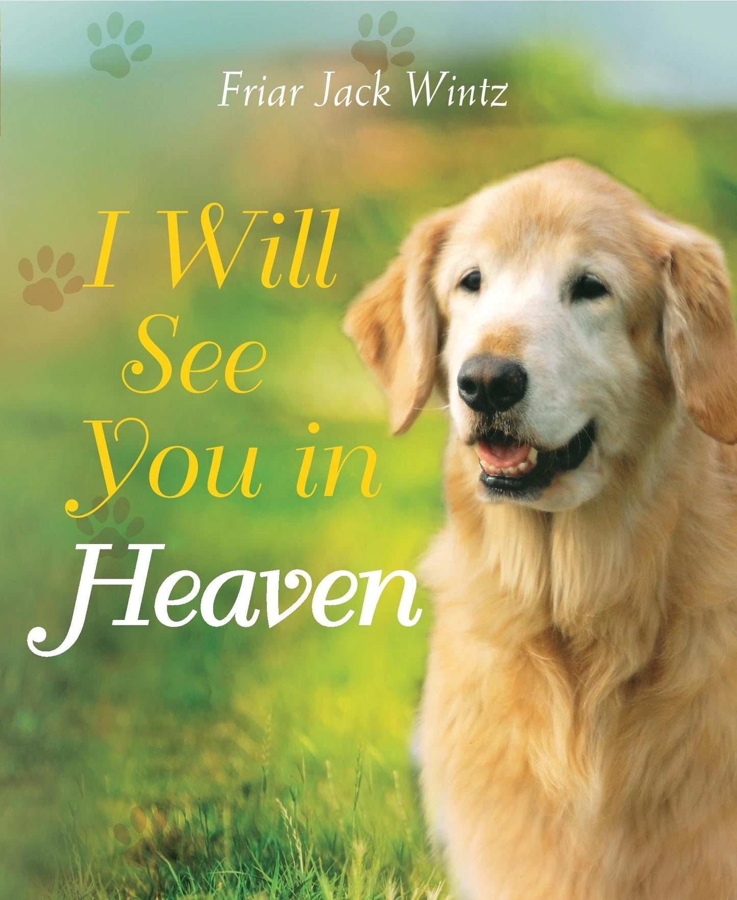I Will See You in Heaven (Dog Lover's Edition) The Happy Book Stack