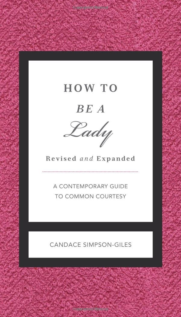 How to Be a Lady (A Gentlemanners Book) The Happy Book Stack
