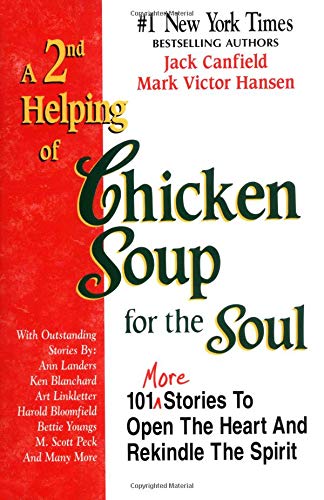 A 2nd Helping of Chicken Soup for the Soul: 101 More Stories to Open the Heart and Rekindle the Spirit The Happy Book Stack