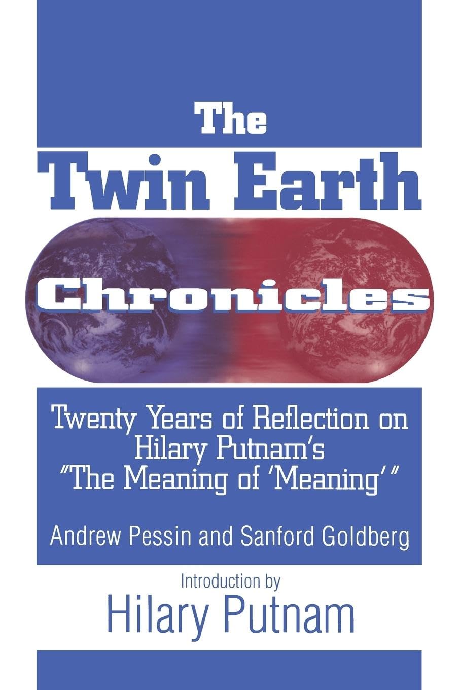 The Twin Earth Chronicles: Twenty Years of Reflection on Hilary Putnam's the "Meaning of Meaning" - 4068