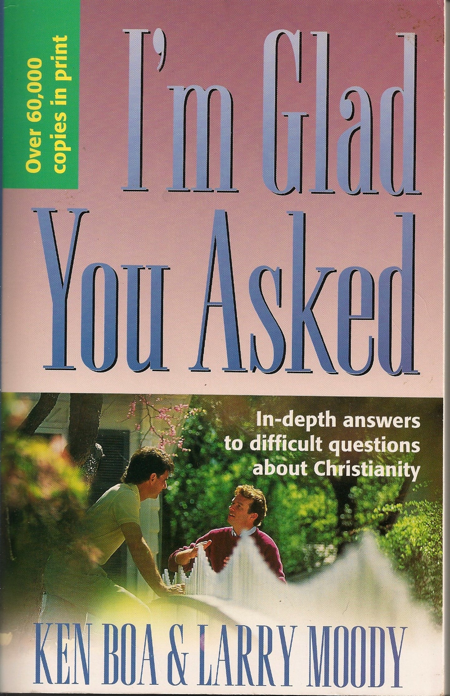 I'm Glad You Asked: In-Depth Answers to Difficult Questions about Christianity The Happy Book Stack