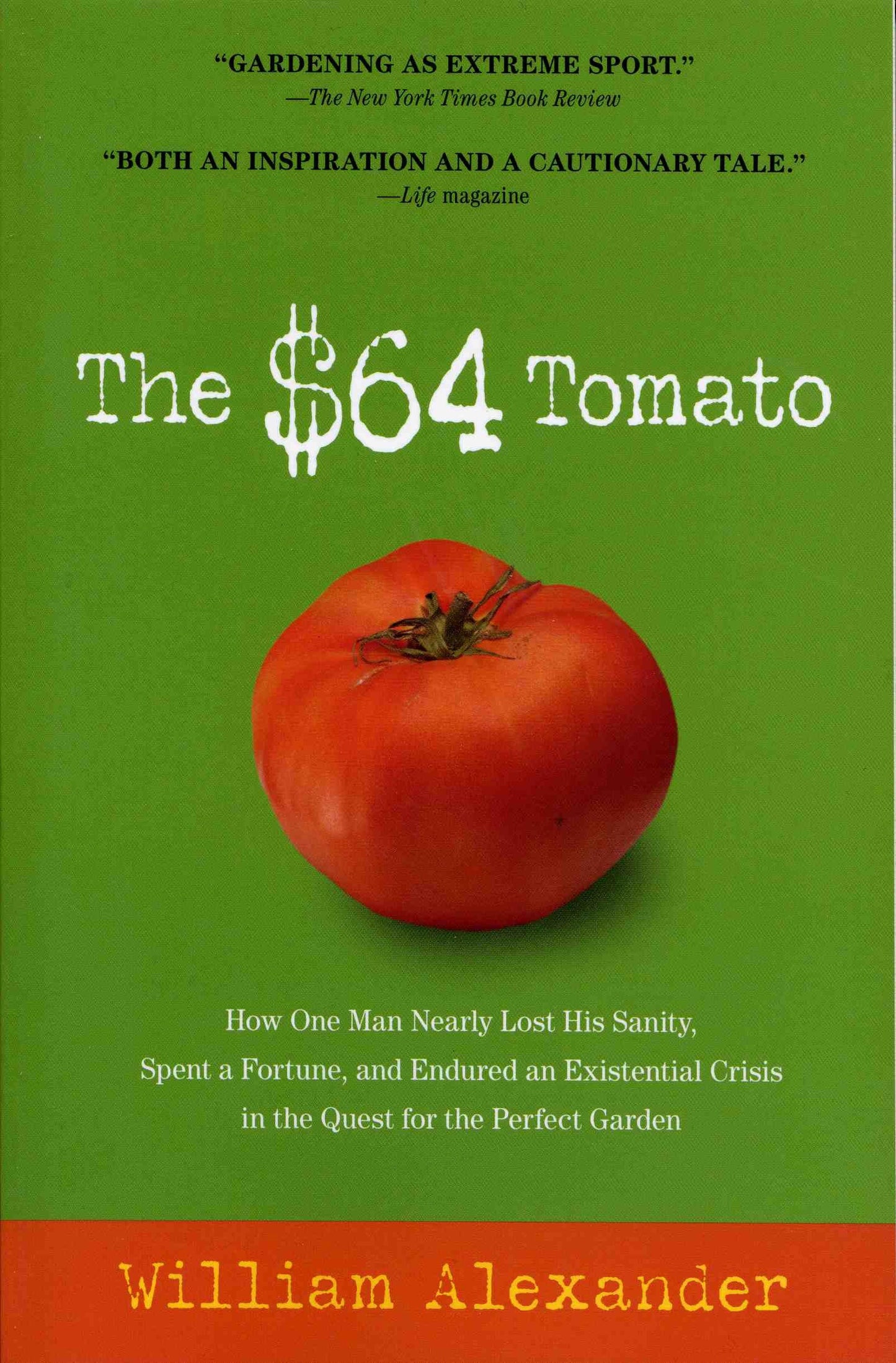 The $64 Tomato: How One Man Nearly Lost His Sanity, Spent a Fortune, and Endured an Existential Crisis in the Quest for the Perfect Garden The Happy Book Stack