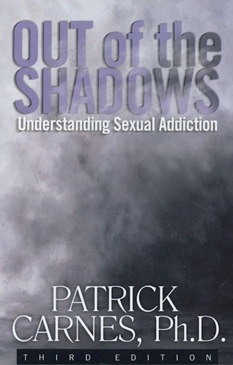 Out of the Shadows: Understanding Sexual Addiction The Happy Book Stack