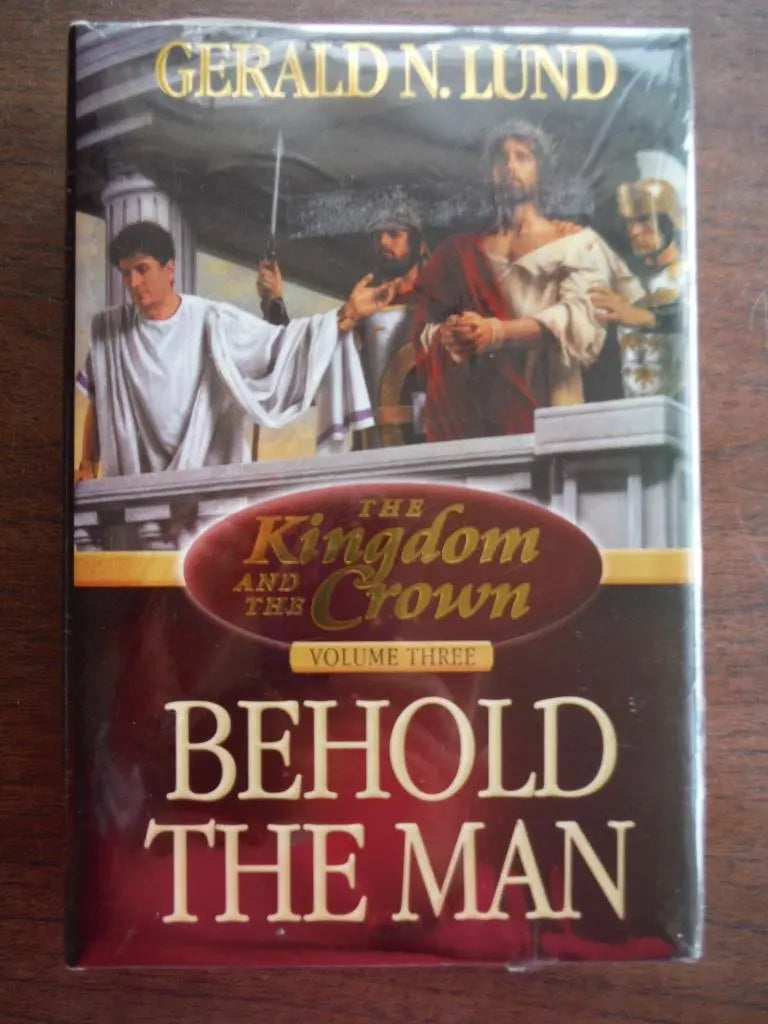 Behold the Man (Kingdom and the Crown, Vol 3) The Happy Book Stack