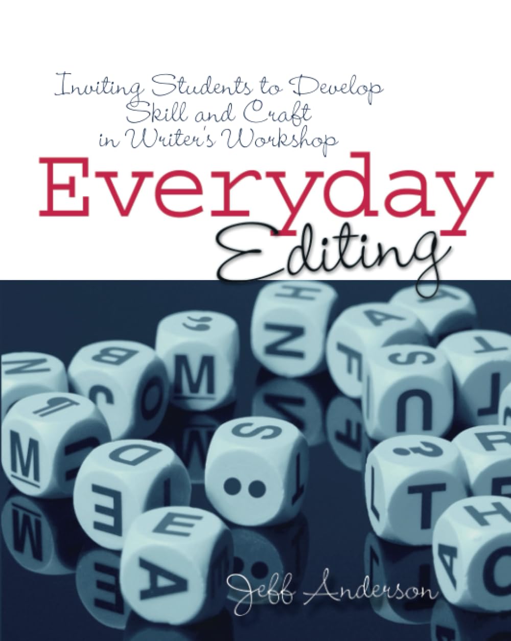 Everyday Editing: Inviting Students to Develop Skill and Craft in Writer's Workshop The Happy Book Stack