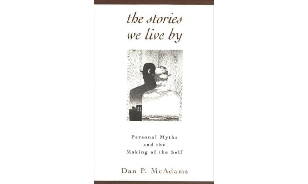 The Stories We Live By: Personal Myths and the Making of the Self The Happy Book Stack