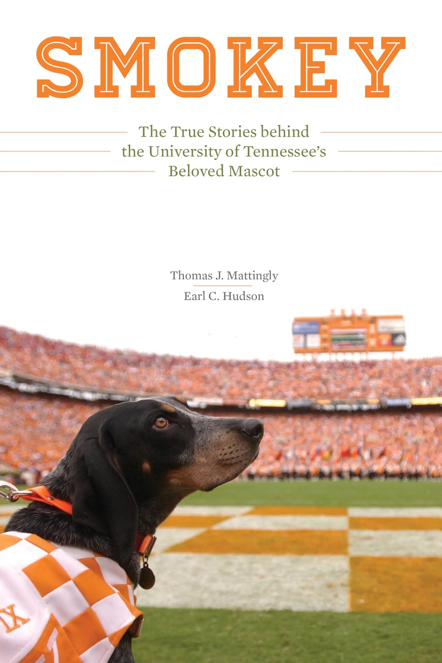 Smokey: The True Stories behind the University of Tennessees Beloved Mascot The Happy Book Stack