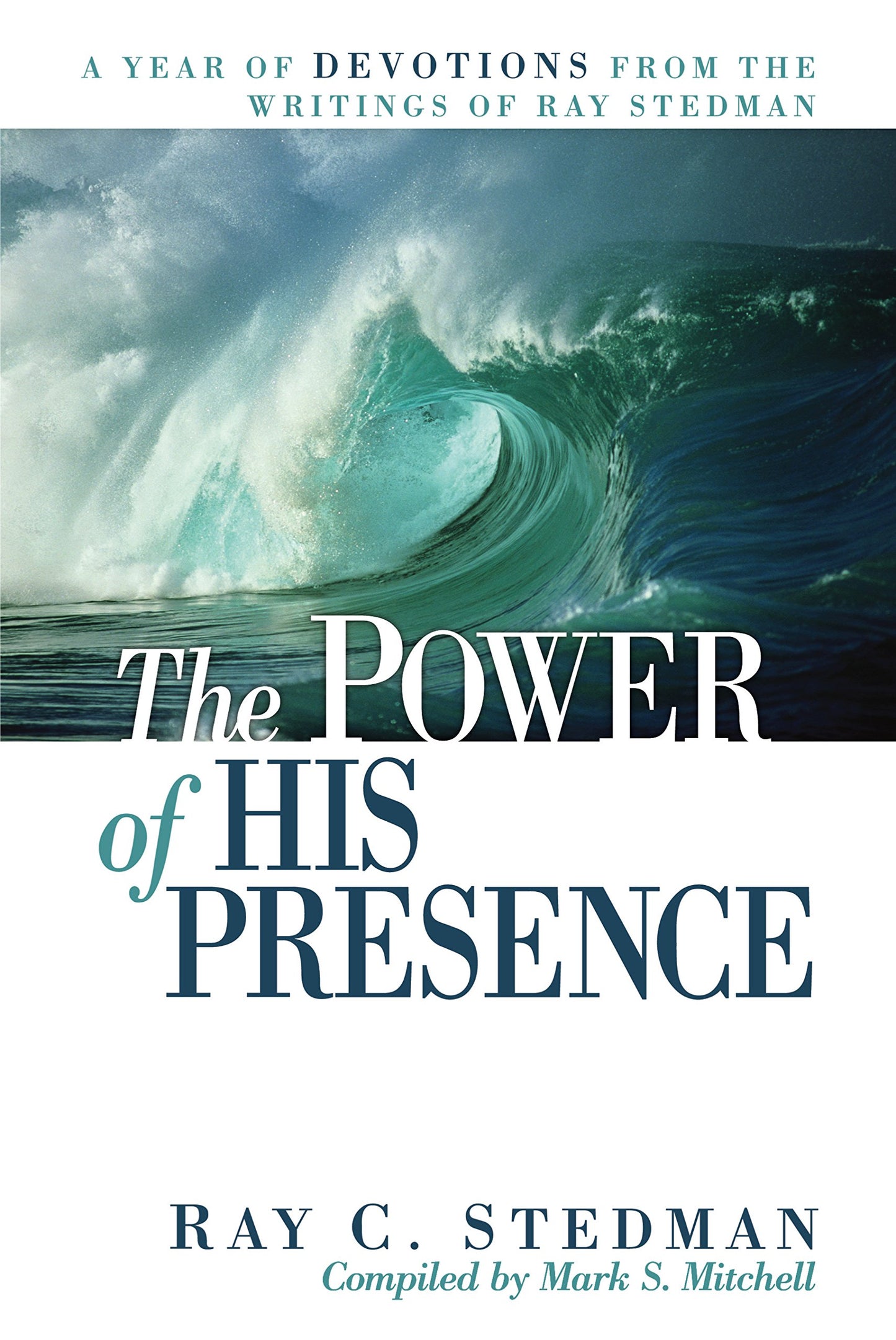 The Power of His Presence: A Year of Devotions From the Writings of Ray Stedman - 7002
