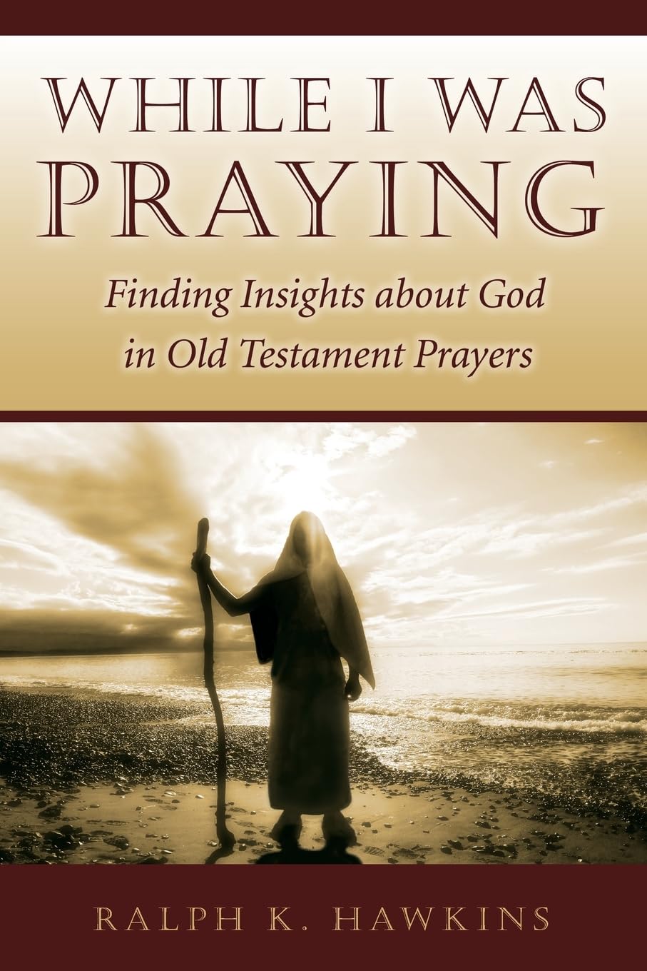 While I Was Praying: Finding Insights about God in Old Testament Prayers The Happy Book Stack