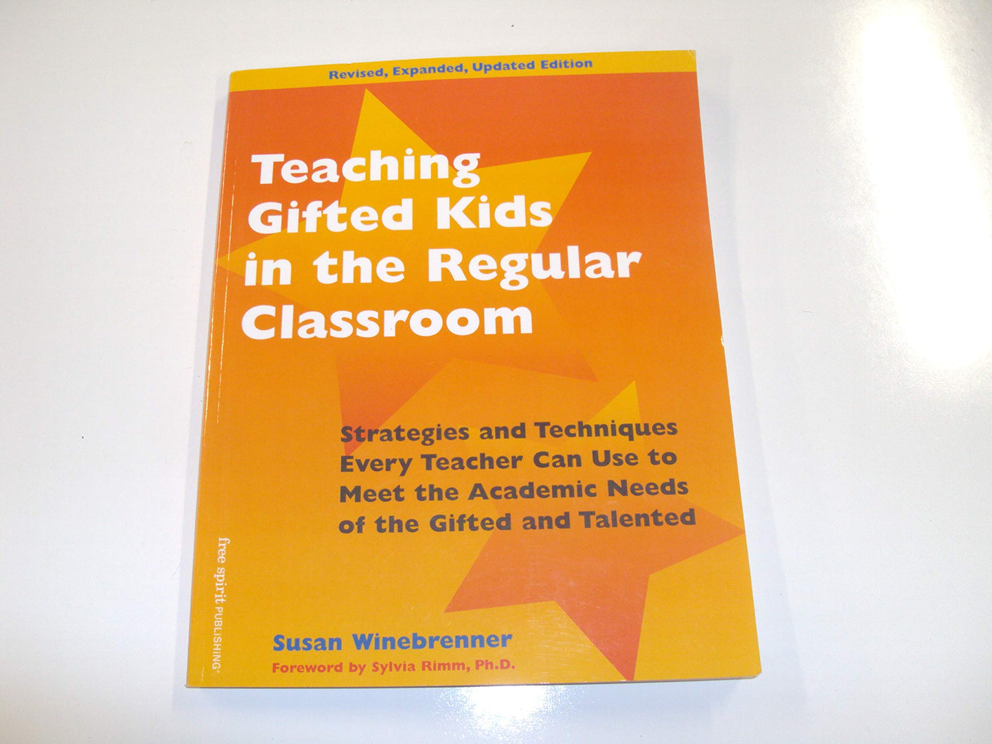 Teaching Gifted Kids in the Regular Classroom: Strategies and Techniques Every Teacher Can Use to Meet the Academic Needs of the Gifted and Talented (Revised and Updated Edition) The Happy Book Stack