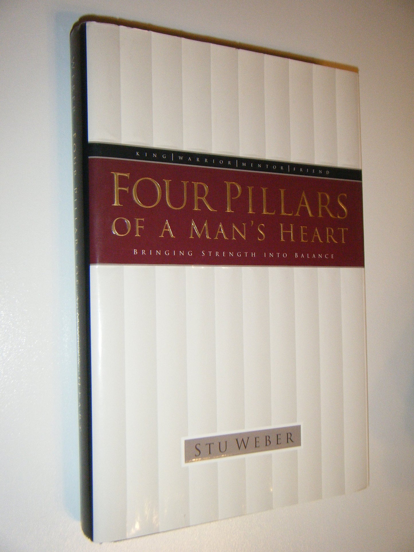 Four Pillars of a Man's Heart: Bringing Strength into Balance The Happy Book Stack
