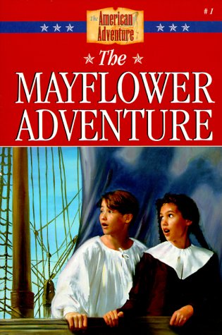 The Mayflower Adventure (The American Adventure Series #1) - 6886