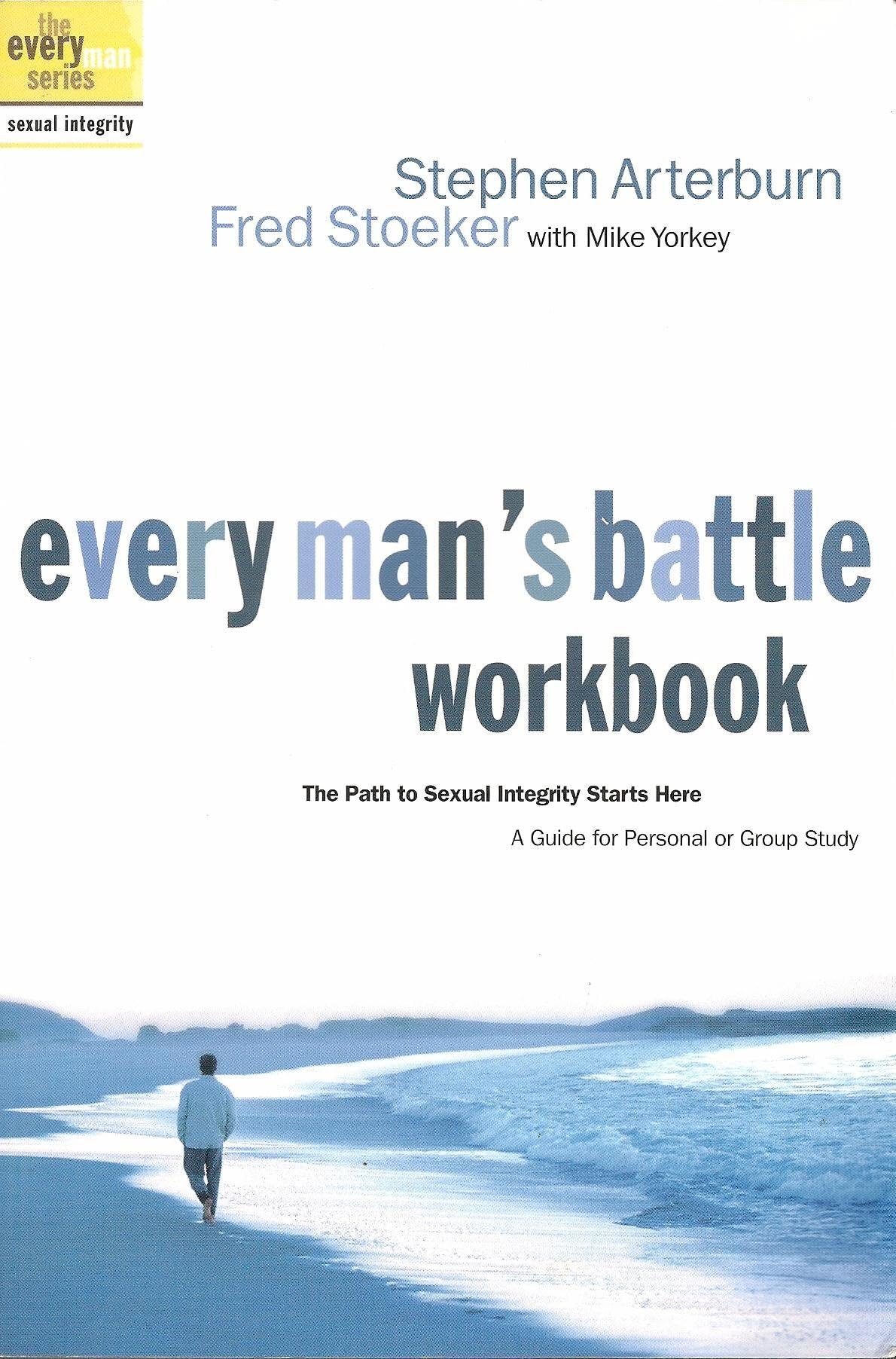 Every Man's Battle Workbook: The Path to Sexual Integrity Starts Here (The Every Man Series) The Happy Book Stack