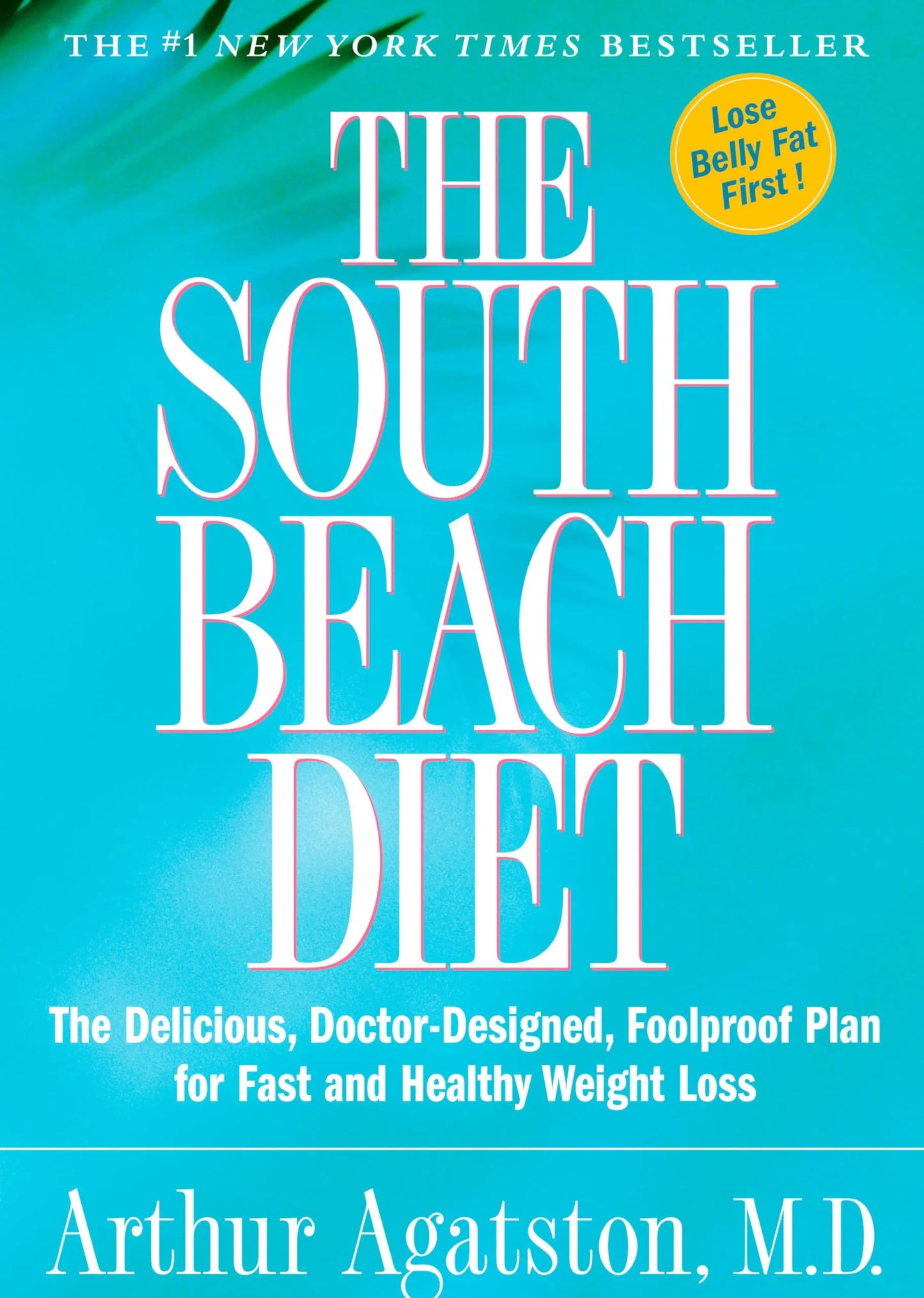 The South Beach Diet: The Delicious, Doctor-Designed, Foolproof Plan for Fast and Healthy Weight Loss The Happy Book Stack
