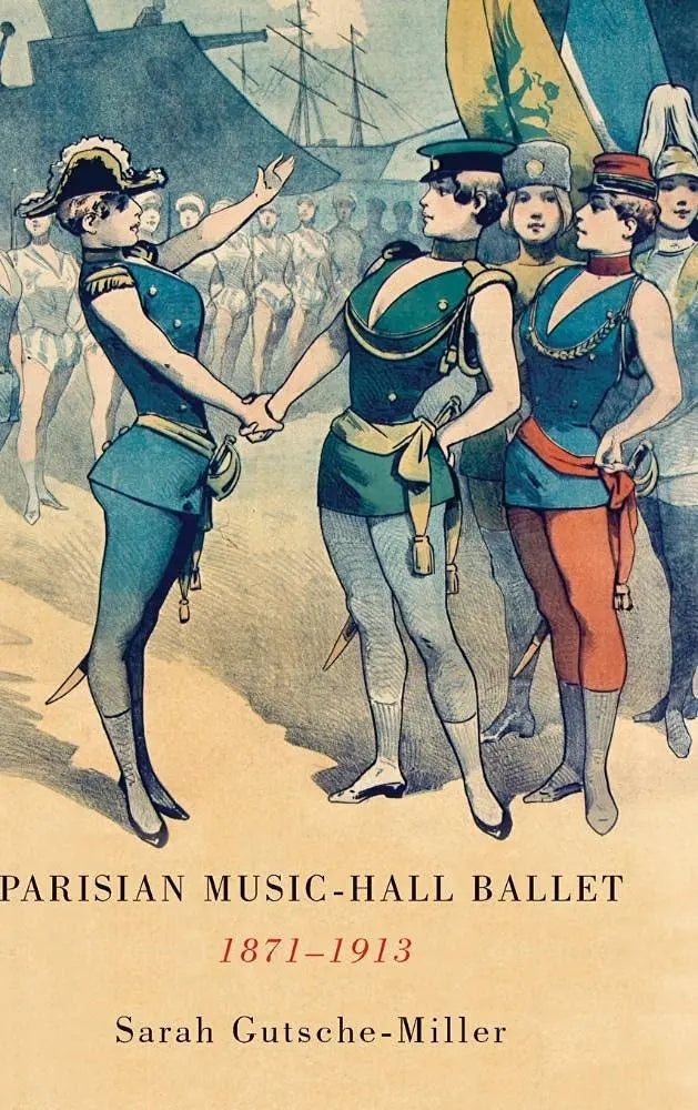 Parisian Music-Hall Ballet, 1871-1913 (Eastman Studies in Music, 123) The Happy Book Stack