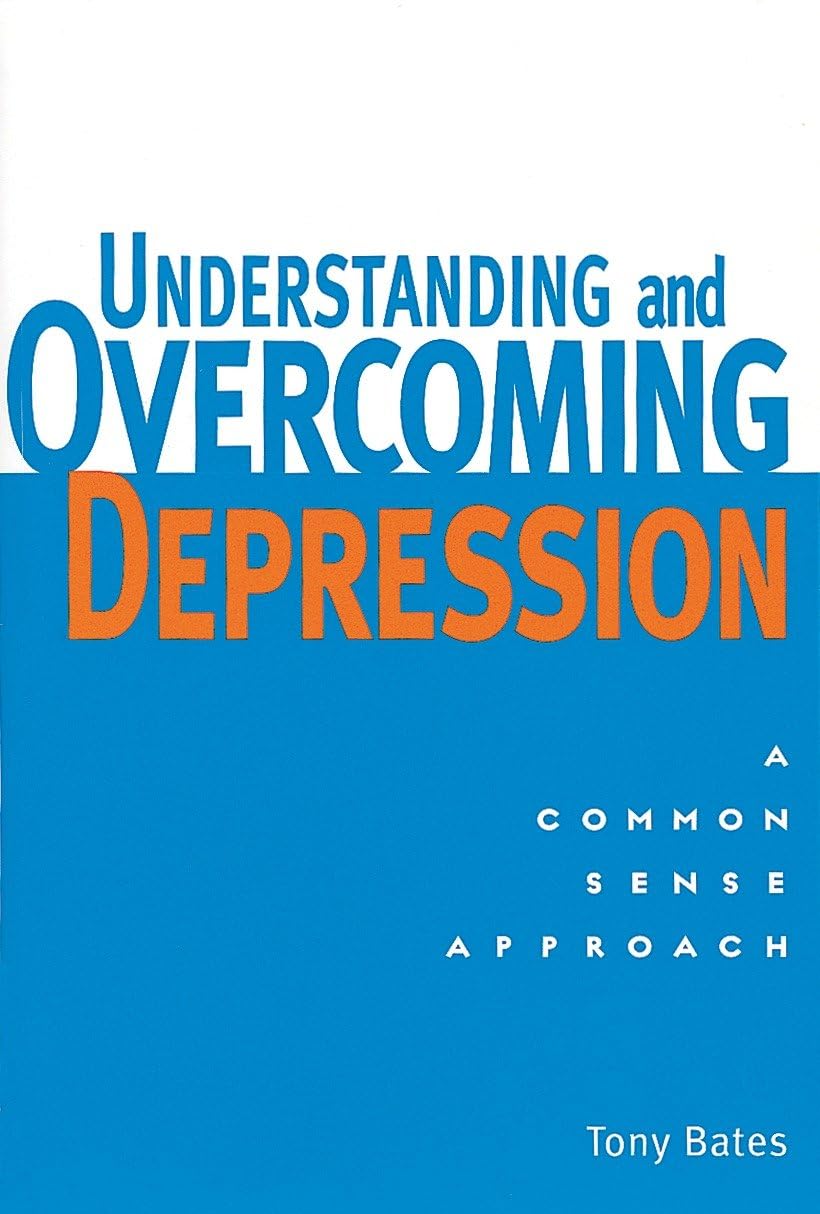 Understanding and Overcoming Depression: A Common Sense Approach The Happy Book Stack