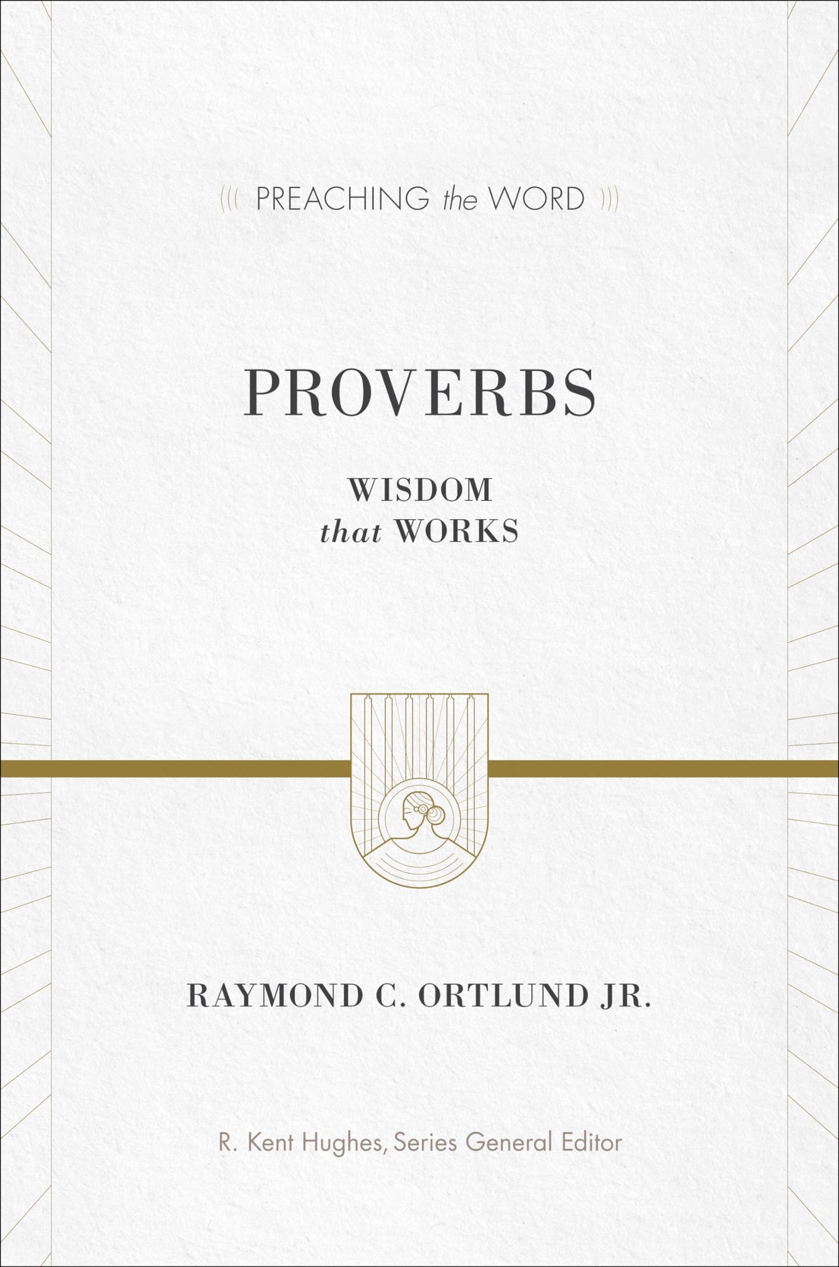 Proverbs: Wisdom That Works (Preaching the Word) The Happy Book Stack