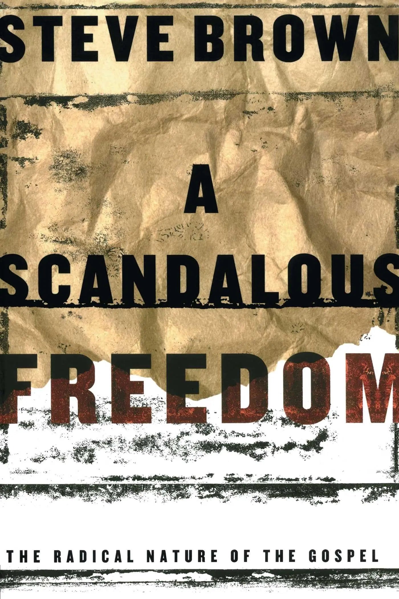 A Scandalous Freedom: The Radical Nature of the Gospel The Happy Book Stack