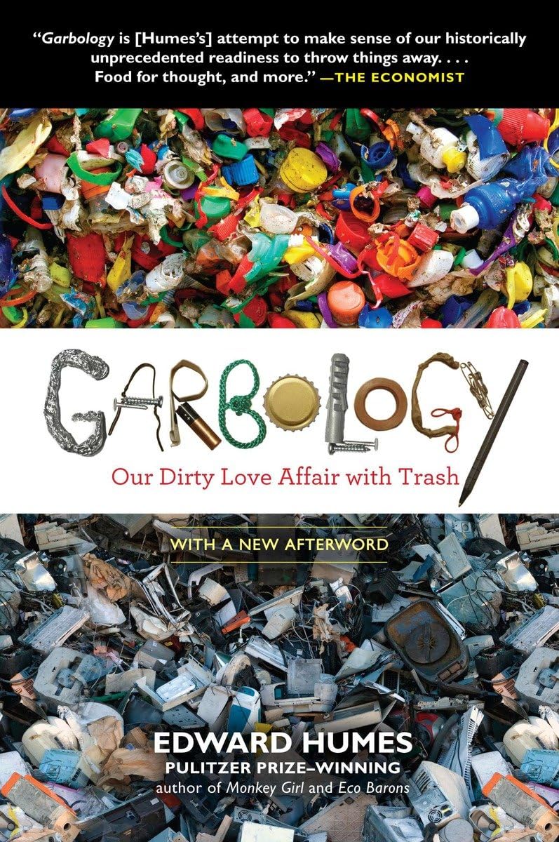Garbology: Our Dirty Love Affair with Trash The Happy Book Stack