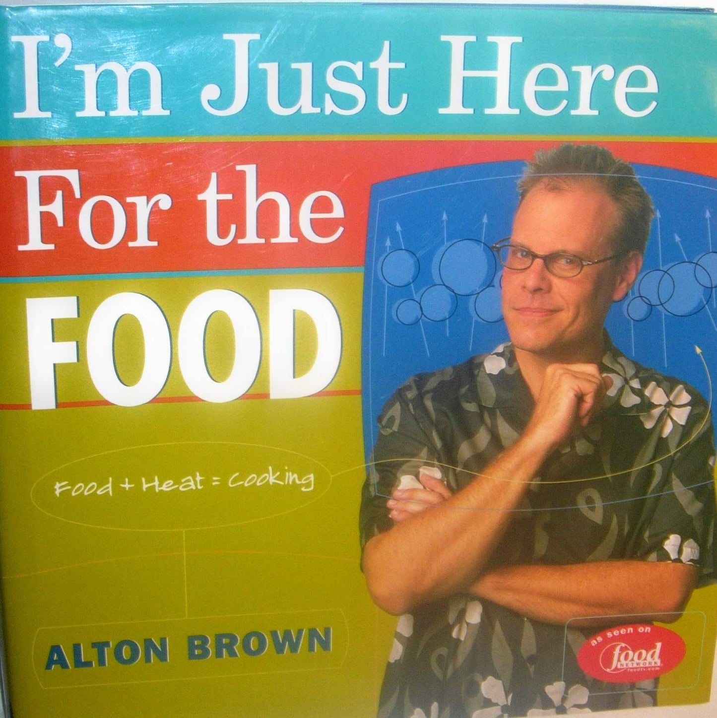 I'm Just Here for the Food: Food + Heat = Cooking The Happy Book Stack