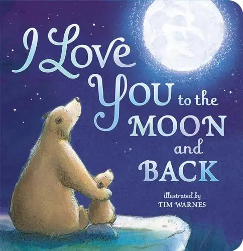 I Love You to the Moon and Back The Happy Book Stack