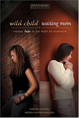 Wild Child, Waiting Mom: Finding Hope In the Midst of Heartache The Happy Book Stack