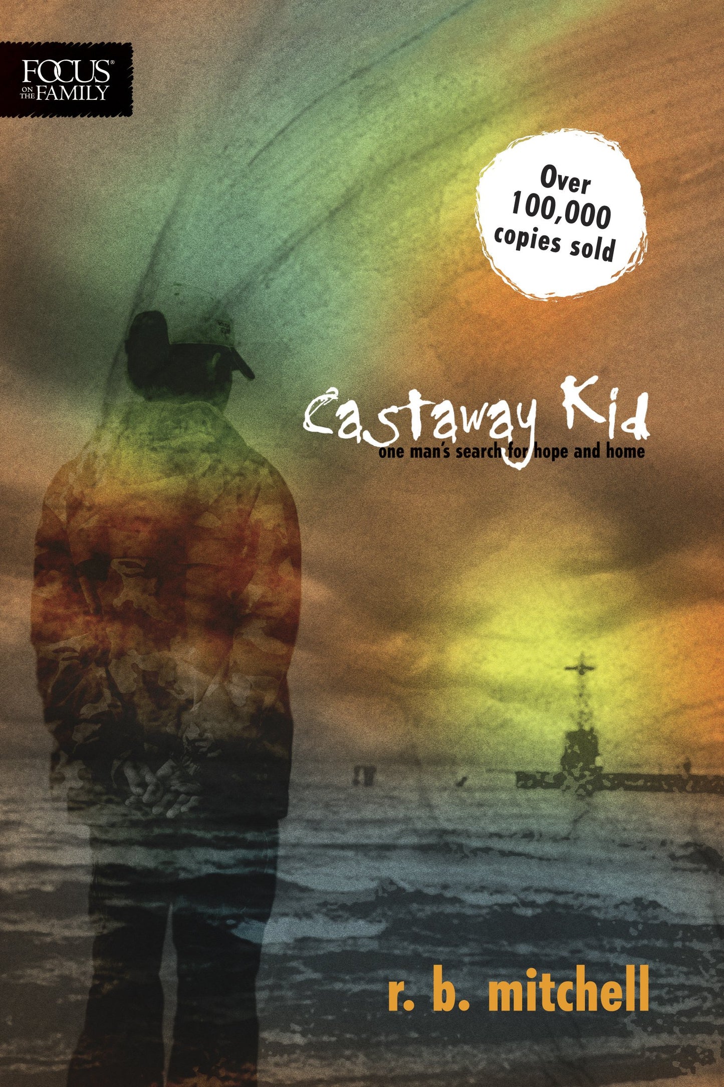 Castaway Kid: One Man's Search for Hope and Home (Focus on the Family Books) The Happy Book Stack