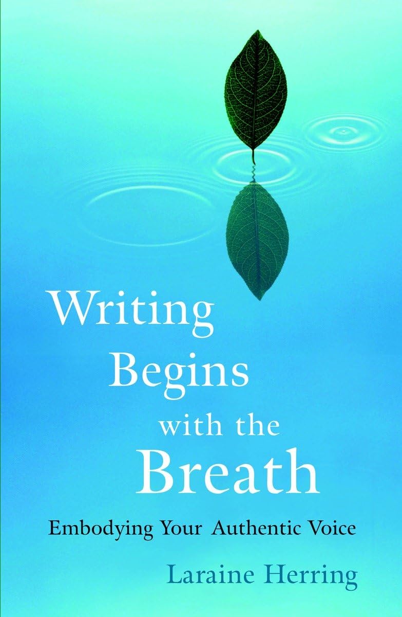 Writing Begins with the Breath: Embodying Your Authentic Voice The Happy Book Stack