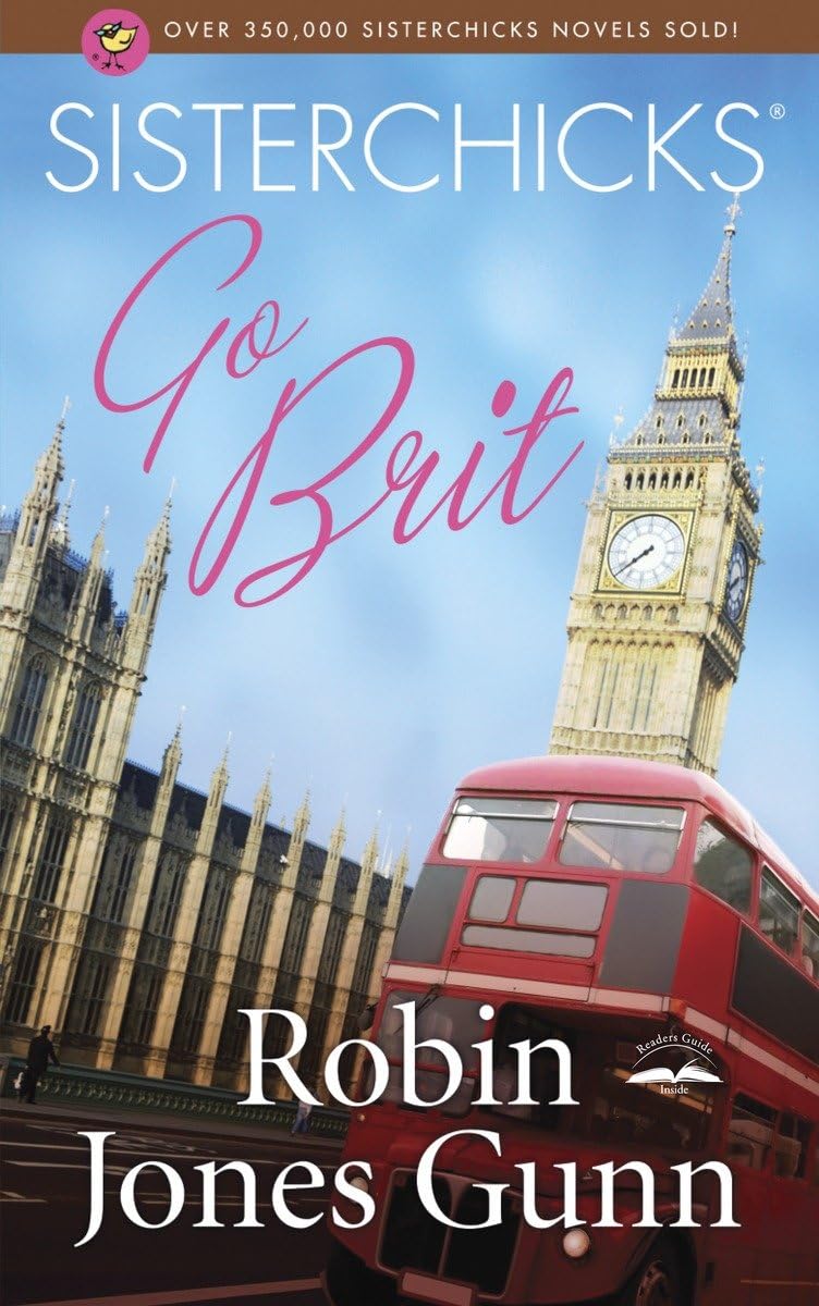 Sisterchicks Go Brit! (Sisterchicks Series #7) - 5778