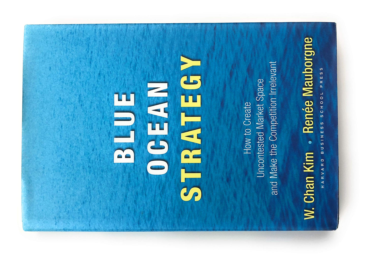 Blue Ocean Strategy: How to Create Uncontested Market Space and Make Competition Irrelevant The Happy Book Stack