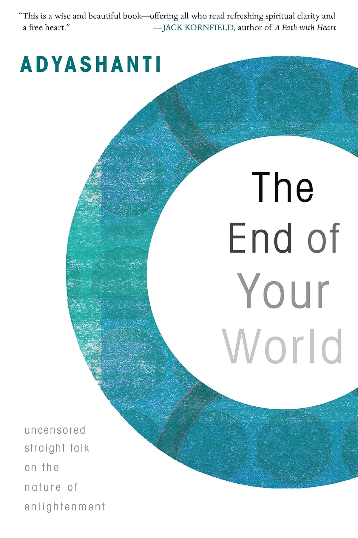 The End of Your World: Uncensored Straight Talk on the Nature of Enlightenment The Happy Book Stack