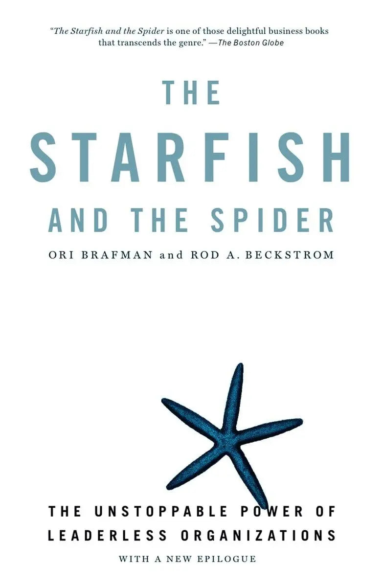 The Starfish and the Spider: The Unstoppable Power of Leaderless Organizations The Happy Book Stack