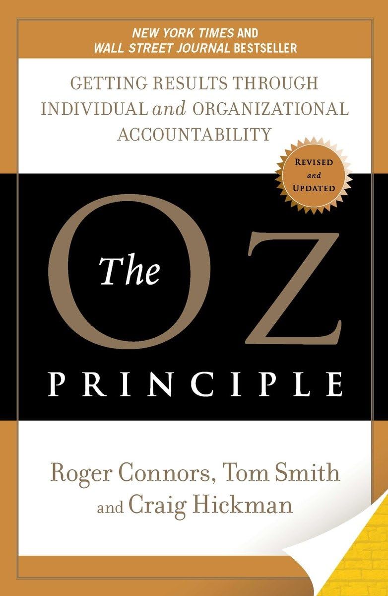 The Oz Principle: Getting Results Through Individual and Organizational Accountability The Happy Book Stack