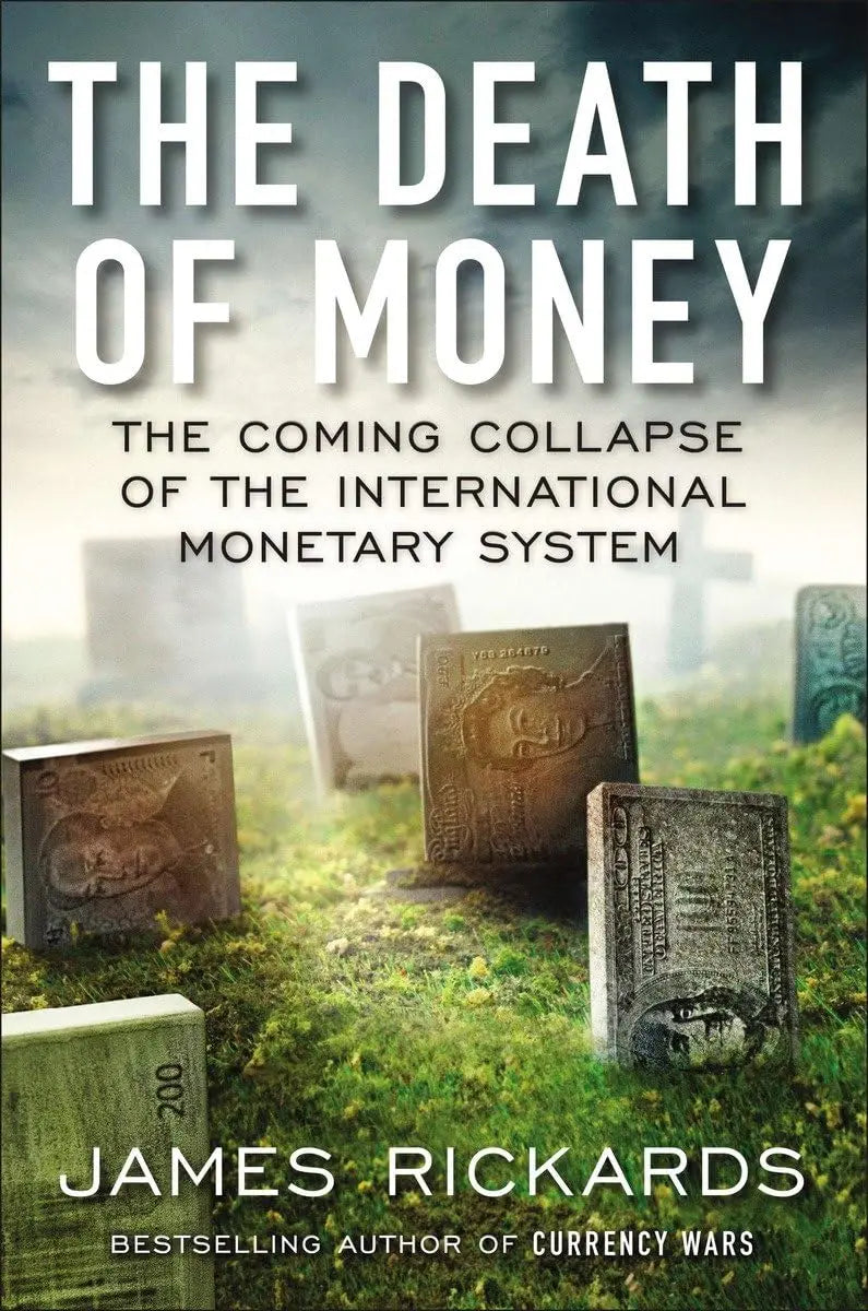The Death of Money: The Coming Collapse of the International Monetary System The Happy Book Stack