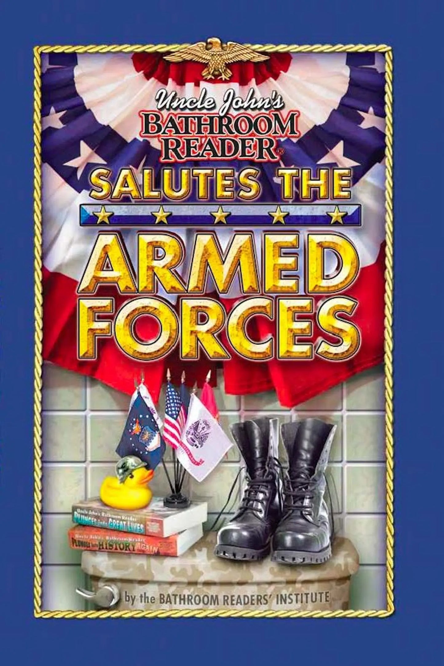 Uncle John's Bathroom Reader Salutes the Armed Forces The Happy Book Stack