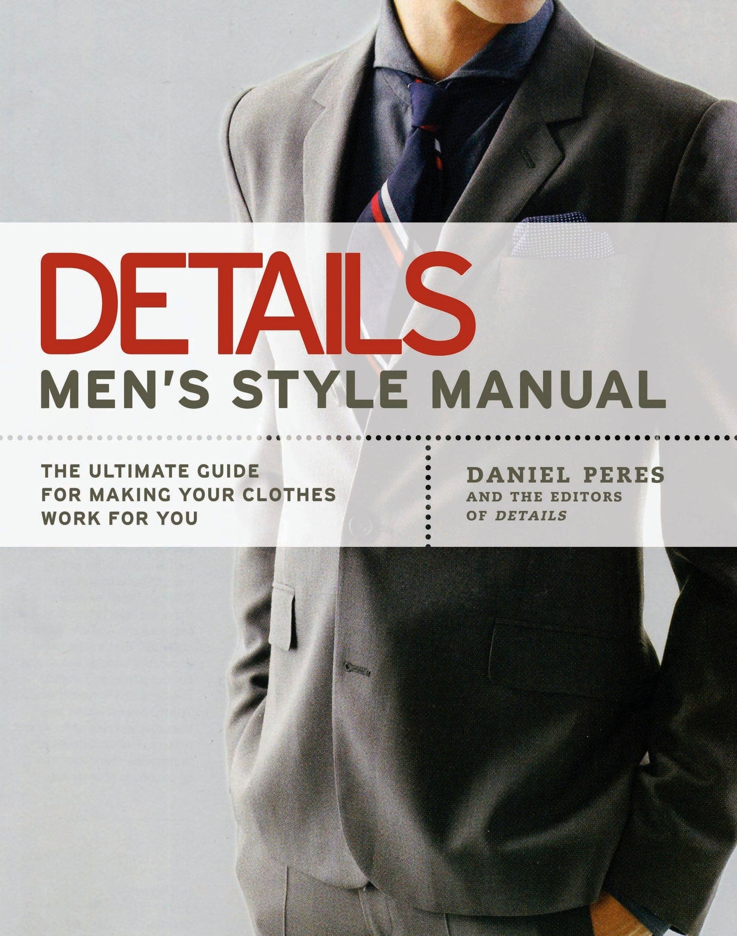 Details Men's Style Manual: The Ultimate Guide for Making Your Clothes Work for You The Happy Book Stack