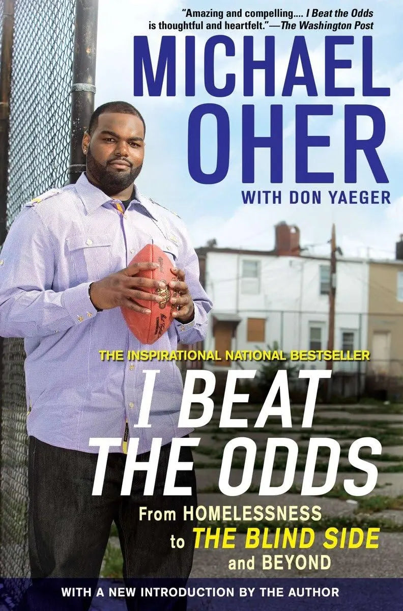 I Beat the Odds: From Homelessness, to The Blind Side, and Beyond The Happy Book Stack
