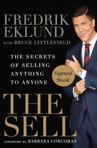 The Sell: The Secrets of Selling Anything to Anyone (SIGNED BOOK) by Fredrik Eklund The Happy Book Stack