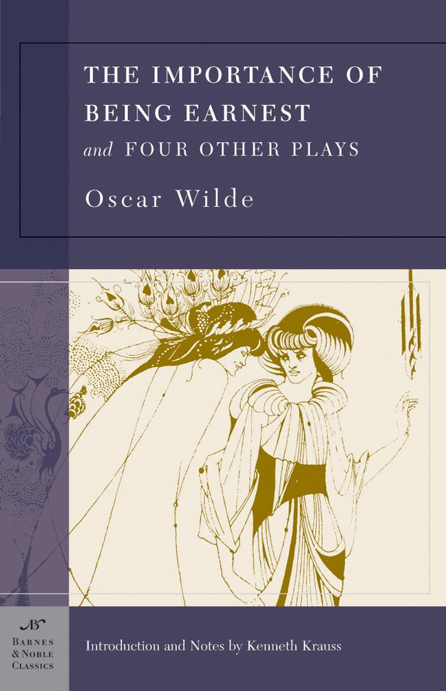 The Importance of Being Earnest and Four Other Plays (Barnes & Noble Classics) The Happy Book Stack