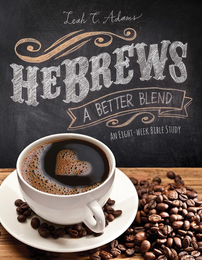 HeBrews: A Better Blend - An Eight-Week Bible Study The Happy Book Stack