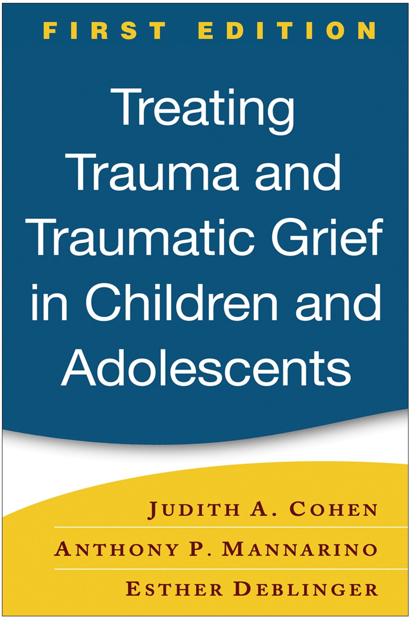 Treating Trauma and Traumatic Grief in Children and Adolescents, First Edition - 140