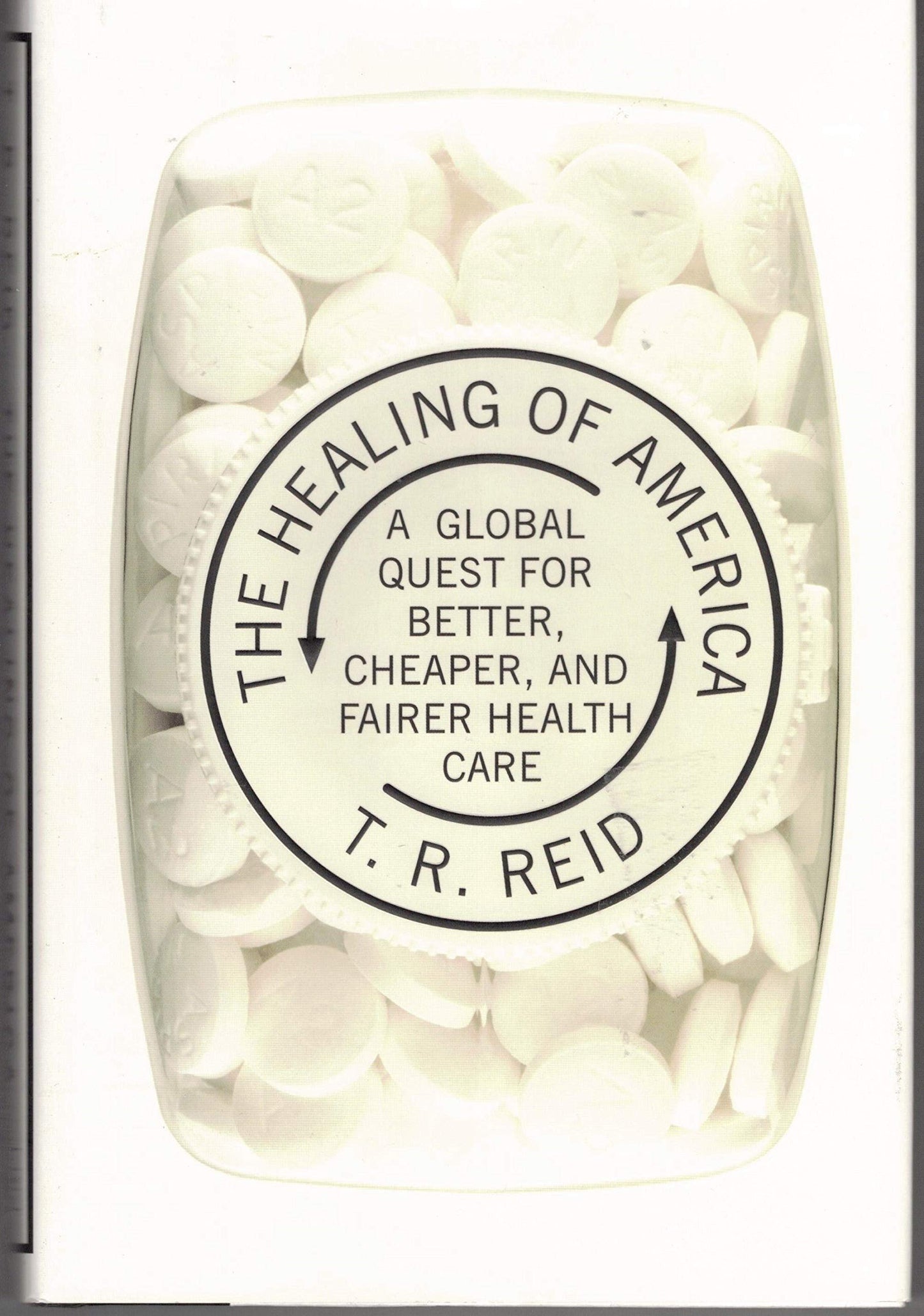The Healing of America: A Global Quest for Better, Cheaper, and Fairer Health Care