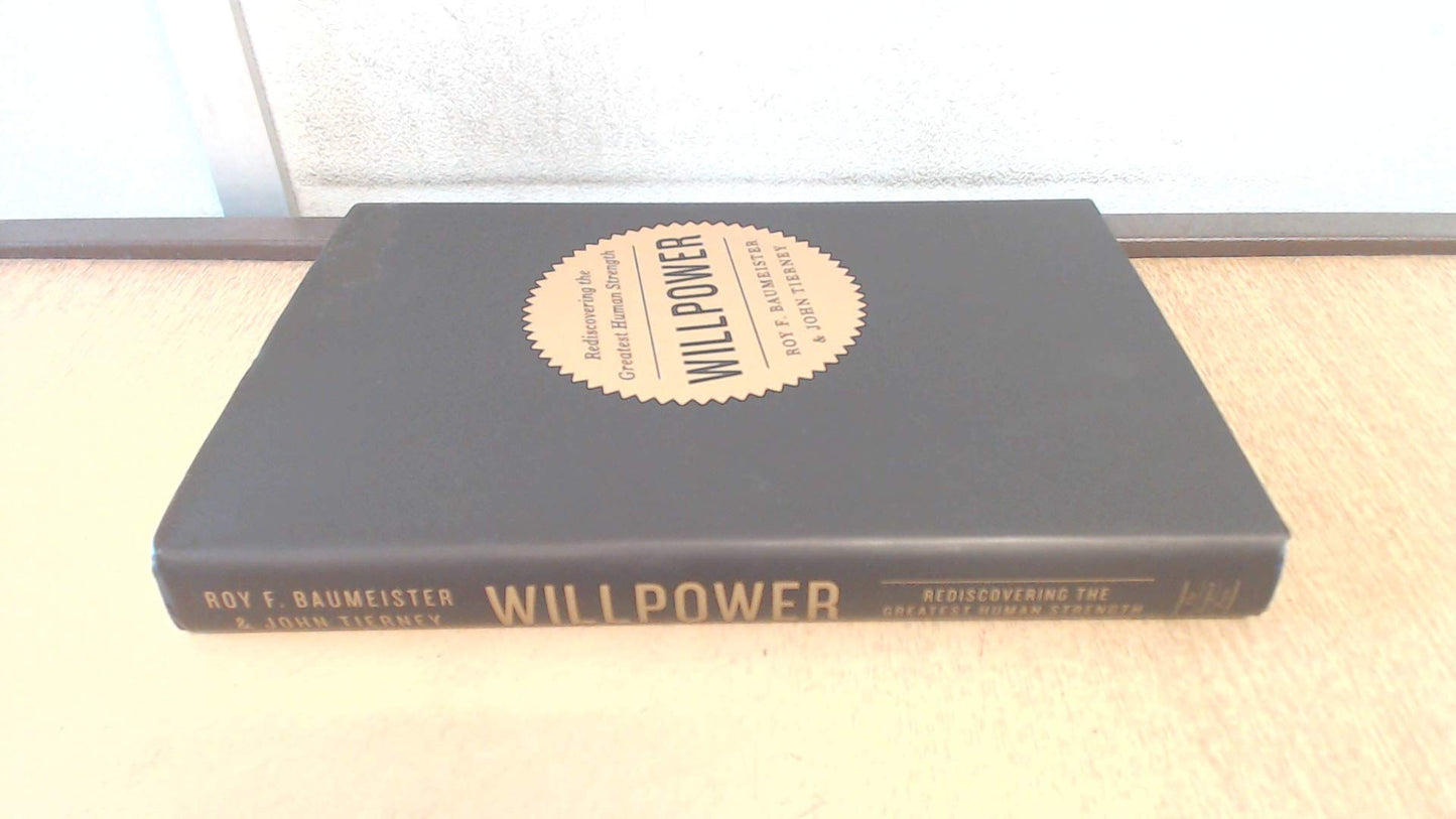 Willpower: Rediscovering the Greatest Human Strength The Happy Book Stack