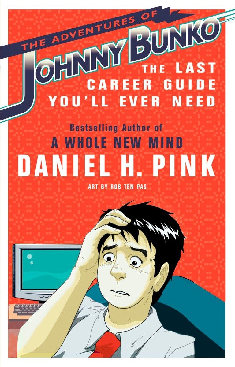 The Adventures of Johnny Bunko: The Last Career Guide You'll Ever Need The Happy Book Stack