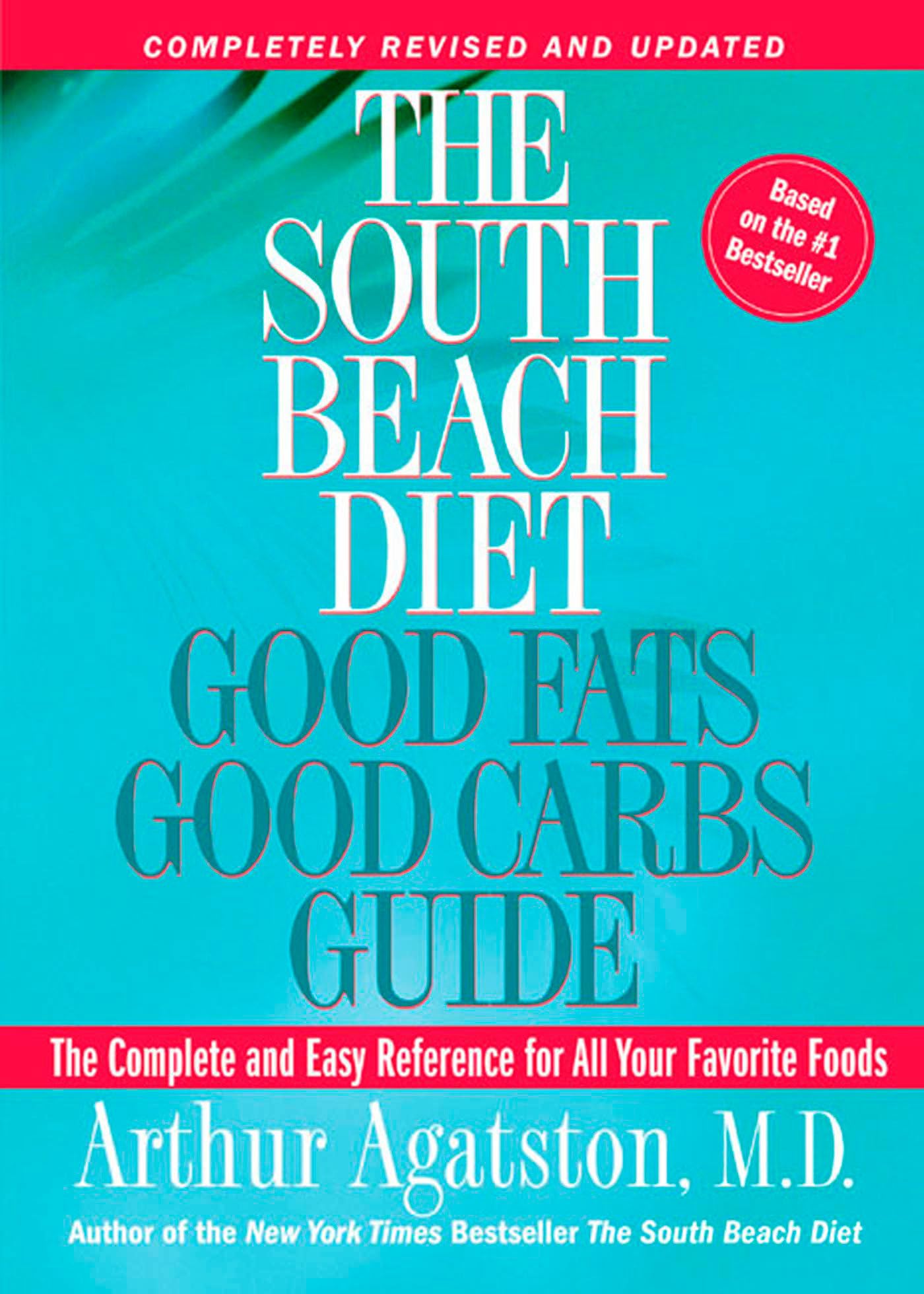 The South Beach Diet: Good Fats Good Carbs Guide - The Complete and Easy Reference for All Your Favorite Foods, Revised Edition The Happy Book Stack