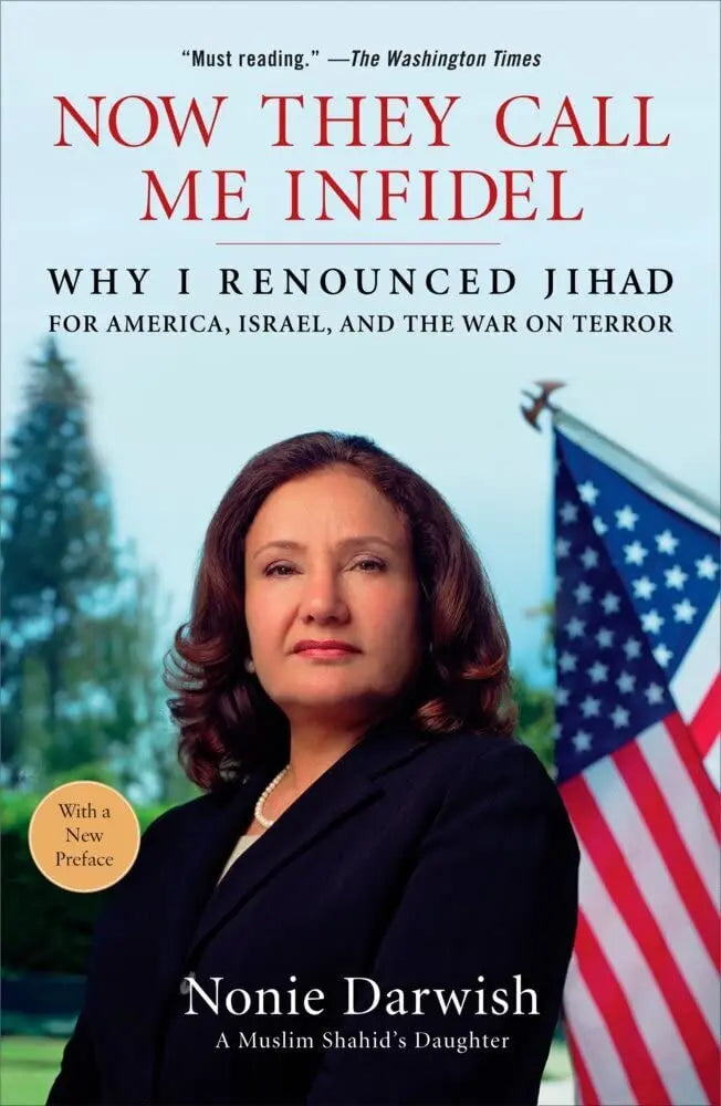 Now They Call Me Infidel: Why I Renounced Jihad for America, Israel, and the War on Terror The Happy Book Stack